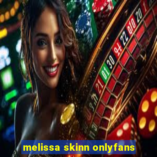 melissa skinn onlyfans